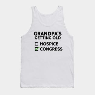 Grandpa's Getting Old (Hospice or Congress) Tank Top